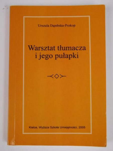 Dąmbska-Prokop Urszula - Warsztat tłumacza i jego pułapki