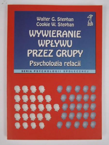 Wywieranie wpływu przez grupy. Psychologia relacji