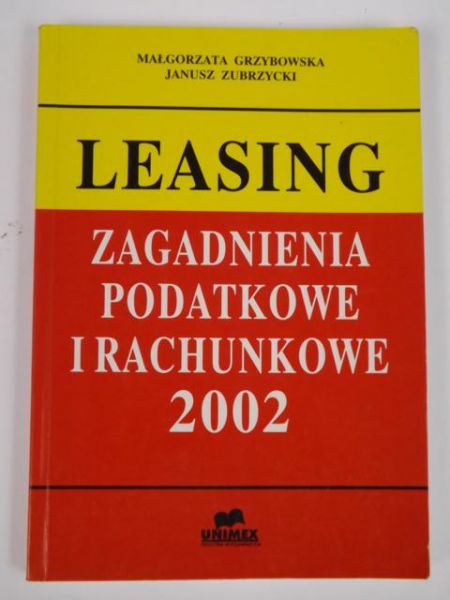 Leasing. Zagadnienia podatkowe i rachunkowe 2002