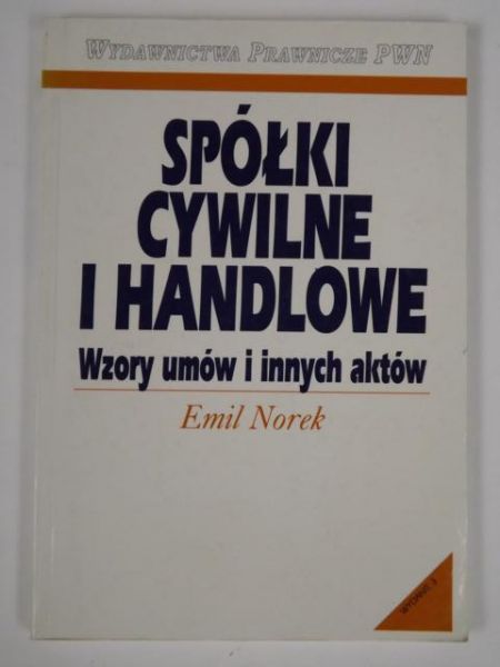 Spółki cywilne i handlowe. Wzory umów i innych aktów