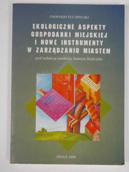 Ekologiczne aspekty gospodarki miejskiej i nowe instrumenty w zarządzaniu miastem