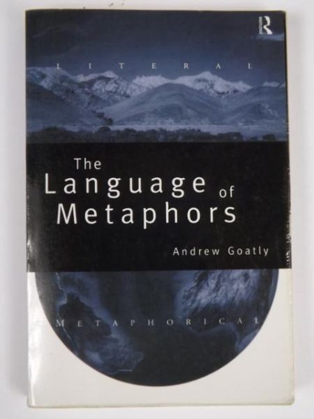 Goatly Andrew - The Language of Metaphors