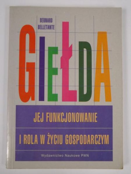 Giełda. Jej funkcjonowanie i rola w życiu gospodarczym