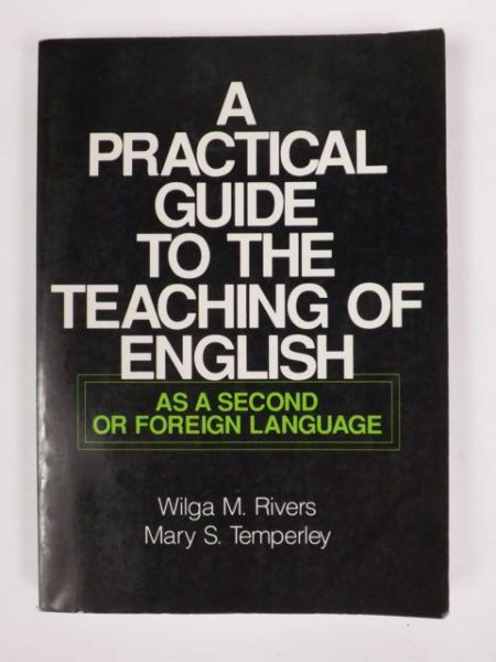 A Practical Guide to the Teaching of English as a Second or Foreign Language