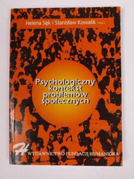 Sęk H., Kowalik S. (red.) - Psychologiczny kontekst problemów społecznych
