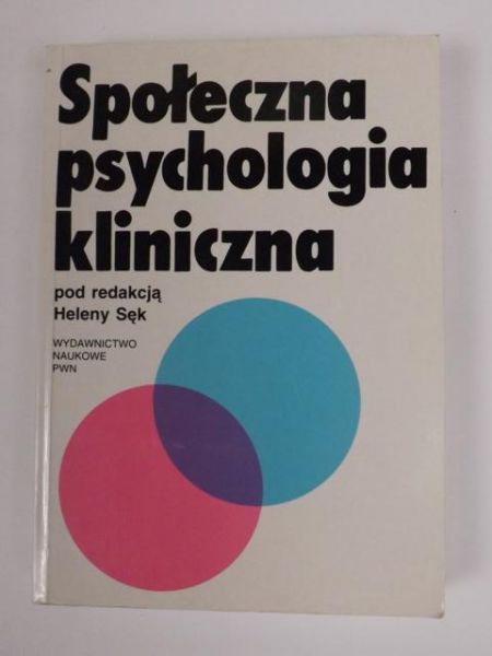 Sęk Helena (red.) - Społeczna psychologia kliniczna