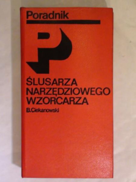 Ciekanowski Bronisław - Ślusarza narzędziowego wzorcarza
