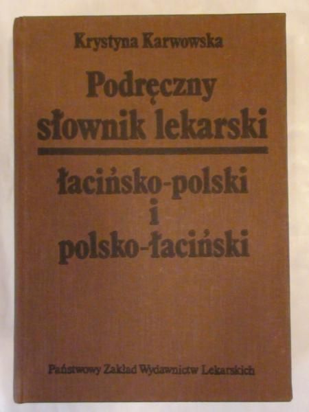Podręczny słownik lekarski łacińsko-polski i polsko-łaciński