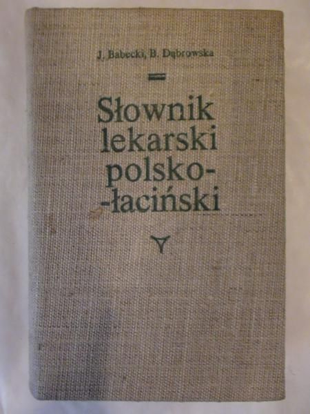 Babecki J. - Słownik lekarski polsko-łaciński