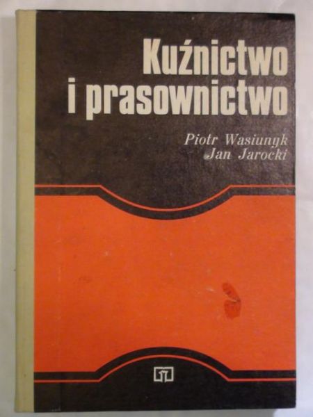 Wasiunyk Piotr,   - Kuźnictwo i prasownictwo