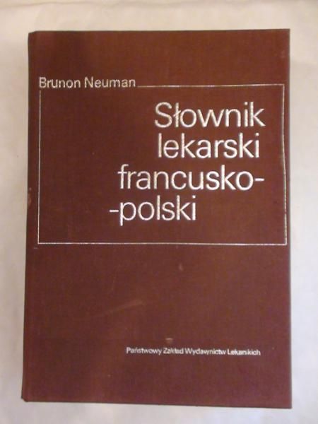 Neuman Brunon - Słownik lekarski francusko-polski
