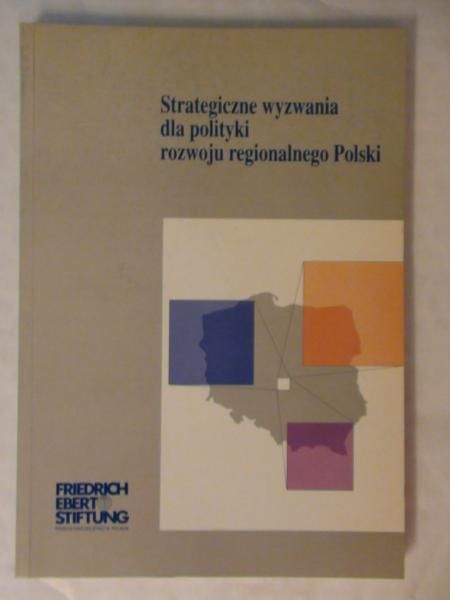 Strategiczne wyzwania dla polityki rozwoju regionalnego Polski
