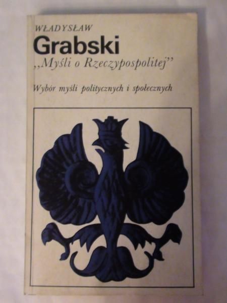 Grabski Władysław - "Myśli o Rzeczypospolitej"