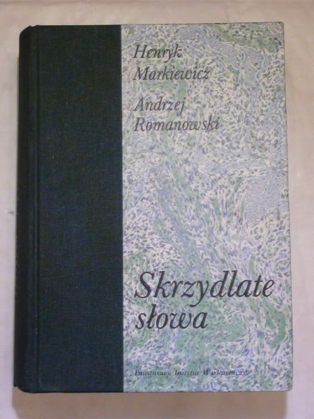 Markiewicz Henryk,   - Skrzydlate słowa
