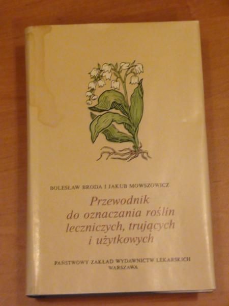 Mowszowicz Jakub - Przewodnik do oznaczania roślin leczniczych, trujących i użytkowych