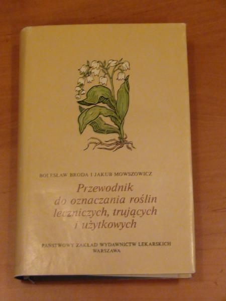 Mowszowicz Jakub - Przewodnik do oznaczania roślin leczniczych, trujących i użytkowych