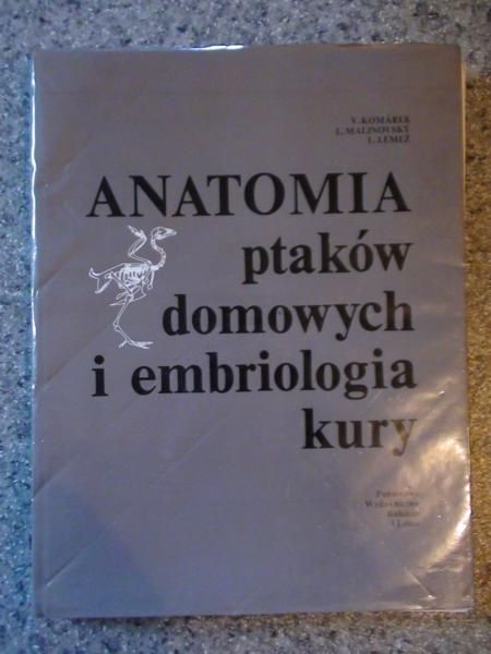 Komarek V.,   - Anatomia ptaków domowych i embrionologia kury