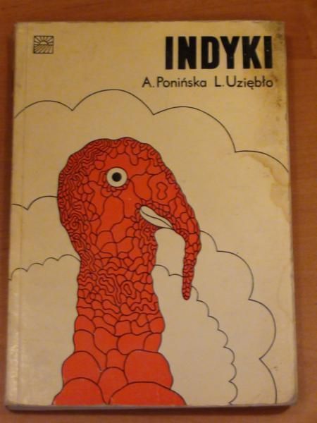 Ponińska Anna, Uziębło Lidia - Indyki