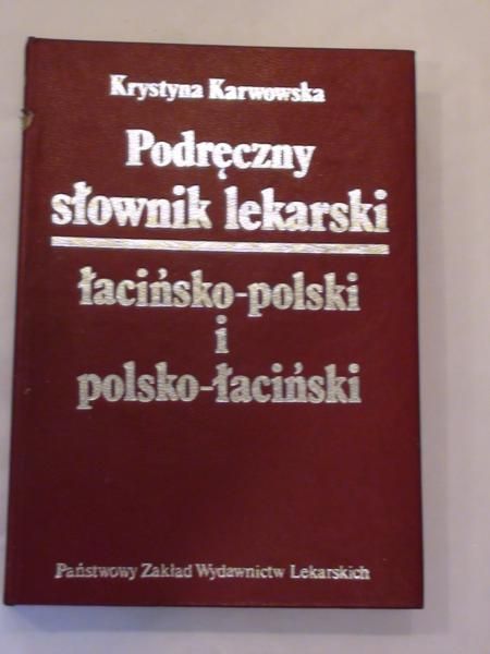 Podręczny słownik lekarski łacińsko-polski i polsko-łaciński