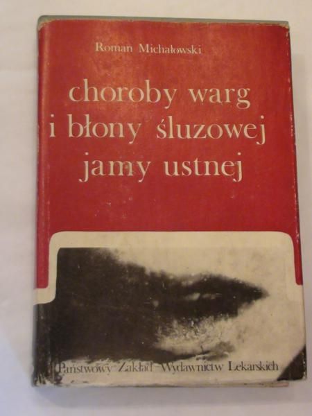 Michałowski Roman - Choroby warg i błony śluzowej jamy ustnej