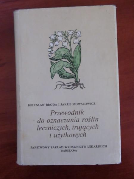 Przewodnik do oznaczania roślin leczniczych, trujących i użytkowych