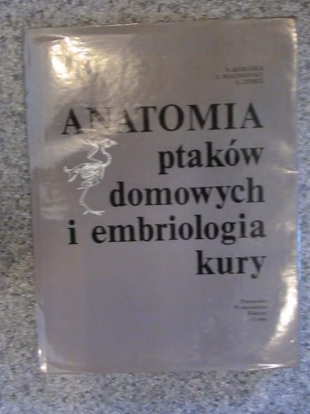 Komarek V.,   - Anatomia ptaków domowych i embrionologia kury