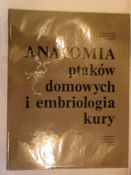 Komarek Vladimir, Malinovsky Lubomir, Lemez Leo - Anatomia ptaków domowych i embriologia - kury