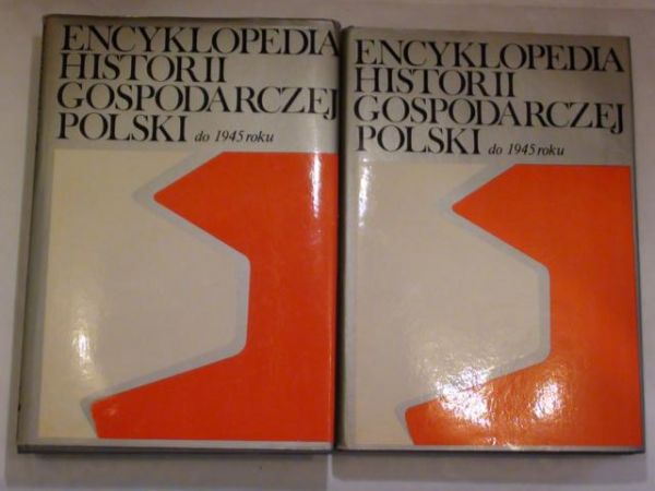 Mączak Antoni (red.) - Encyklopedia historii gospodarczej Polski do 1945 roku Tom I-II