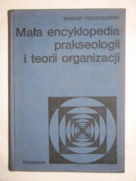 Mała encyklopedia prakseologii i teorii organizacji