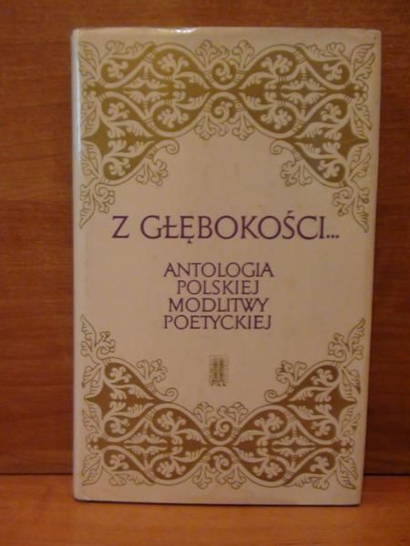 Z głębokości... Antologia polskiej modlitwy poetyckiej Część II