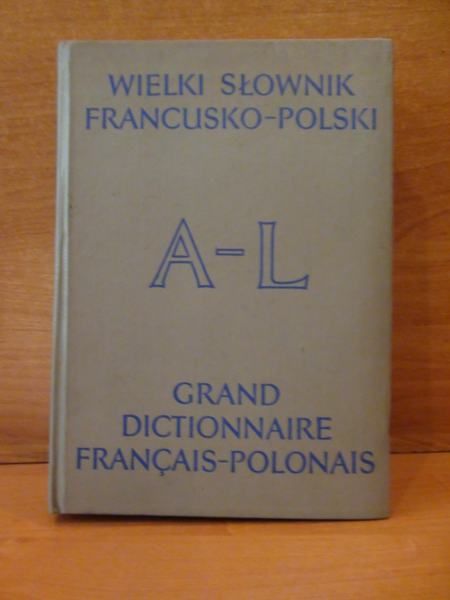 Dobrzyński J.(red.) - Wielki słownik francusko-polski,t I