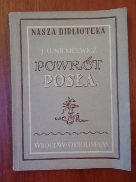 Niemcewicz Julian - Powrót posła. Komedia w trzech aktach