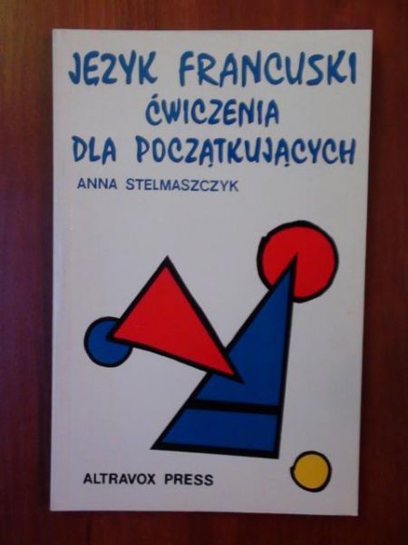 Stelmaszczyk Anna - Język francuski ćwiczenia dla początkujących