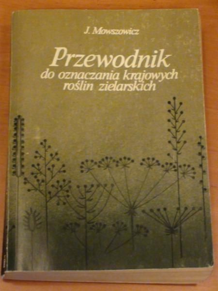 Mowszowicz Jakub - Przewodnik do oznaczania krajowych roślin zielarskich