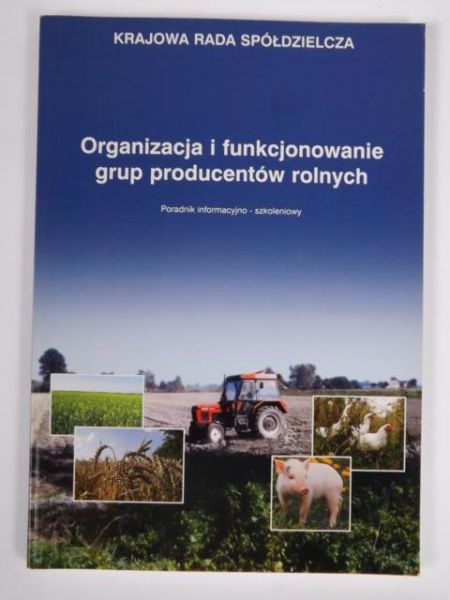 Organizacja i funkcjonowanie grup producentów rolnych