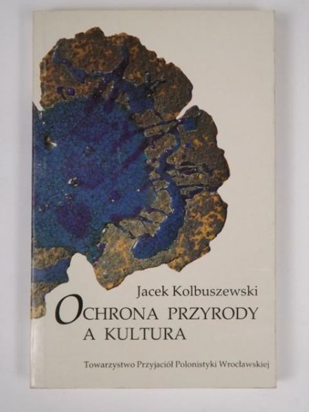 Kolbuszewski Jacek - Ochrona przyrody a kultura