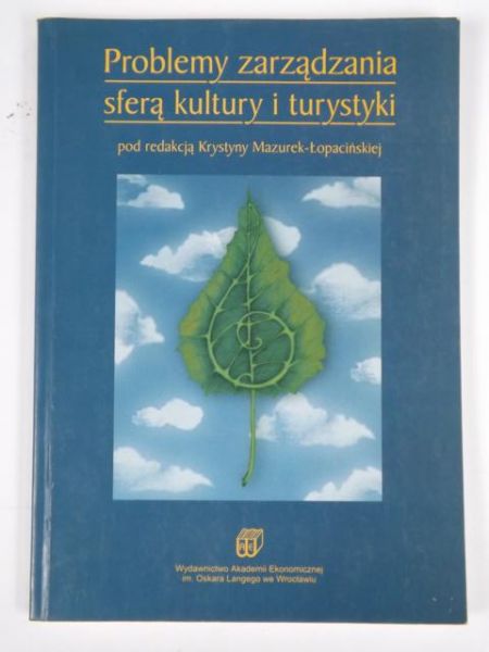 Mazurek-Łopacińska Krystyna (red.) - Problemy zarzadzania sferą kultury i turystyki