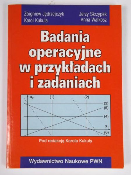 Badania operacyjne w przykładach i zadaniach