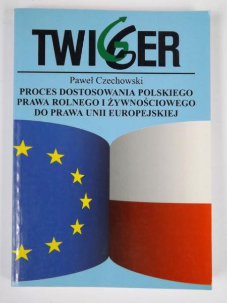 Proces dostosowania polskiego prawa rolnego i żywnościowego do prawa Unii Europejskiej