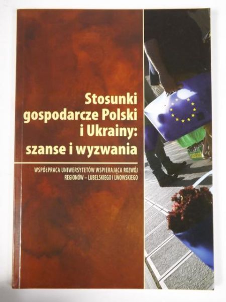 Stosunki gospodarcze Polski i Ukrainy: szanse i wyzwania
