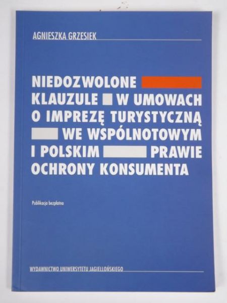 Niedozwolone klauzule w umowach o imprezę turystyczną we wspólnotowym i polskim prawie ochrony konsumenta