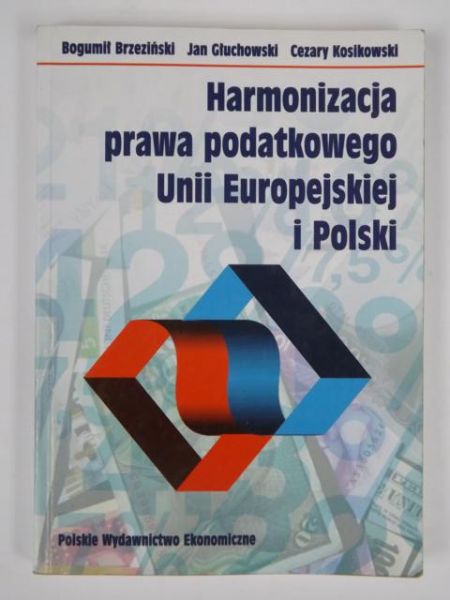 Harmonizacja prawa podatkowego Unii Europejskiej i Polski
