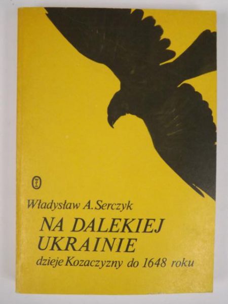 Na dalekiej Ukrainie. Dzieje Kozaczyzny do 1648 roku
