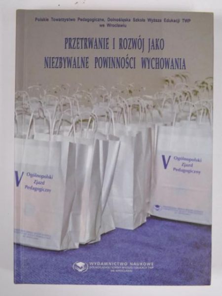 Przetrwanie i rozwój jako niezbywalne powinności wychowania