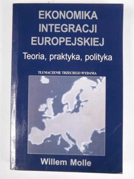 Ekonomika integracji europejskiej. Teoria, praktyka, polityka