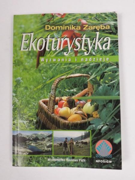 Ekoturystyka. Wyzwania i nadzieje