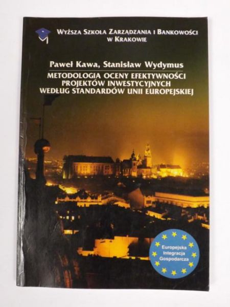 Metodologia oceny efektywności projektów inwestycyjnych według standardów Unii Europejskiej