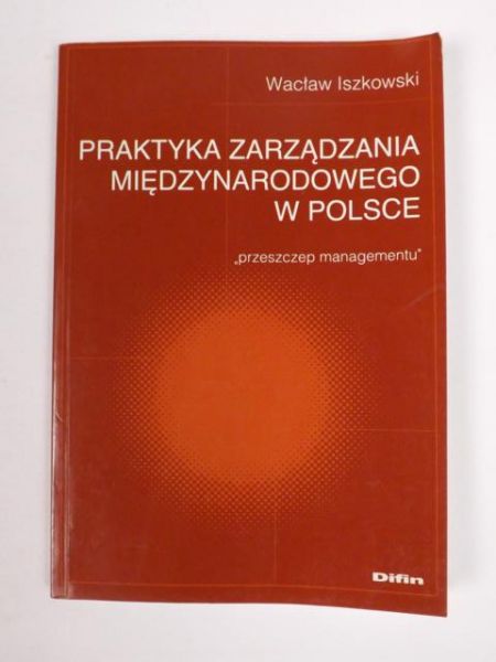 Praktyka zarządzania międzynarodowego w Polsce