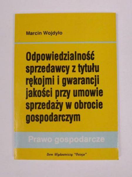 Odpowiedzialność sprzedawcy z tytułu rekojmi i gwarancji jakości przy umowie sprzedaży w obrocie gospodarczym
