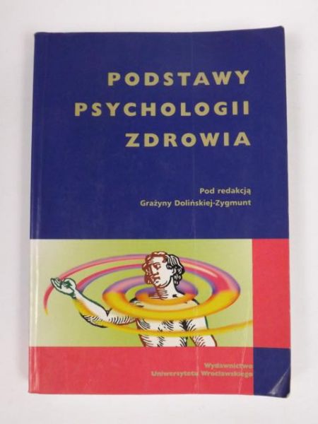 Dolińska-Zygmunt G. (red.) - Podstawy psychologii zdrowia